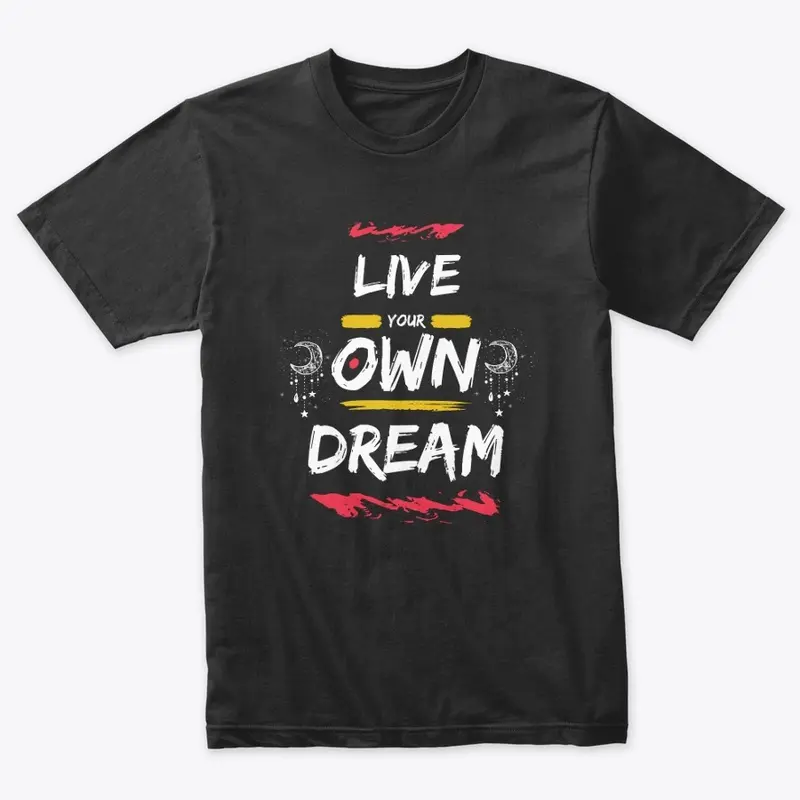 Live Your Own Dream 