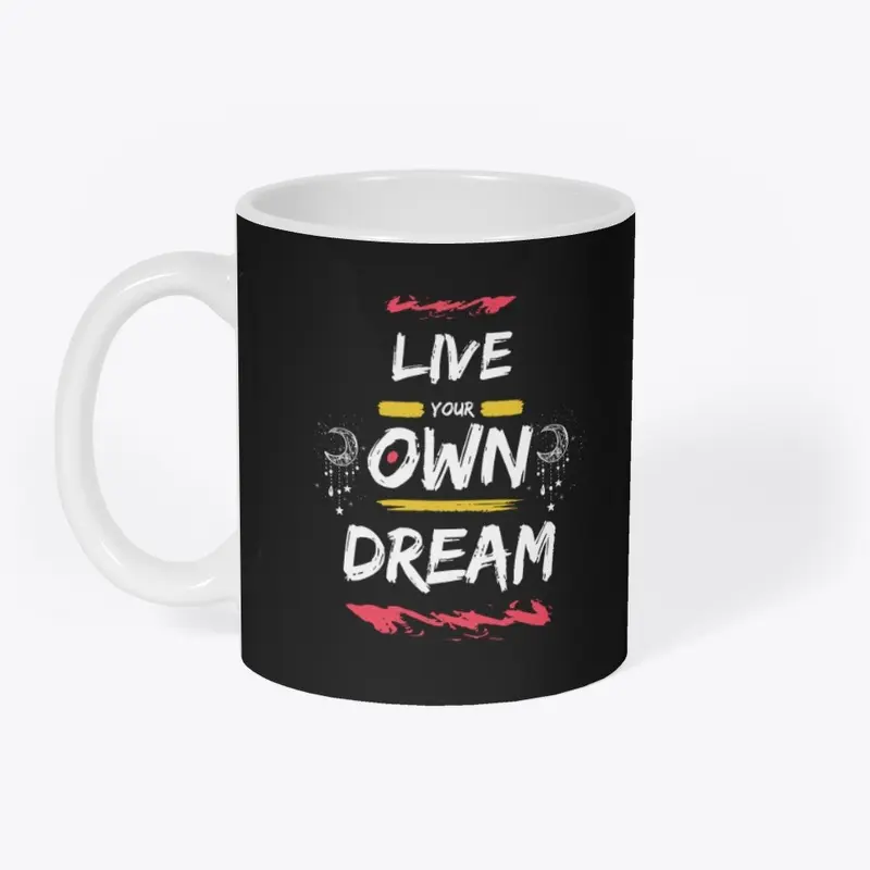 Live Your Own Dream 